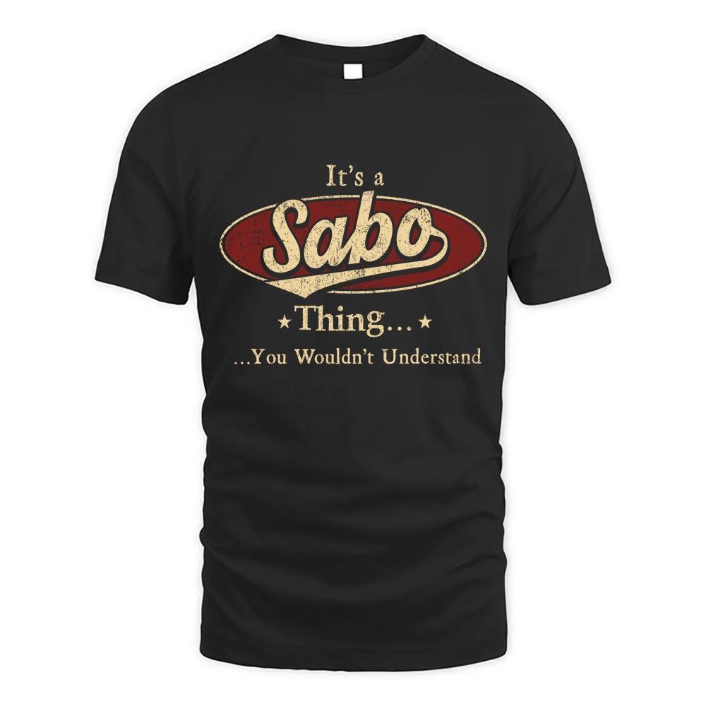 Its Sabo Thing You Wouldnt Understand D1 T Shirt